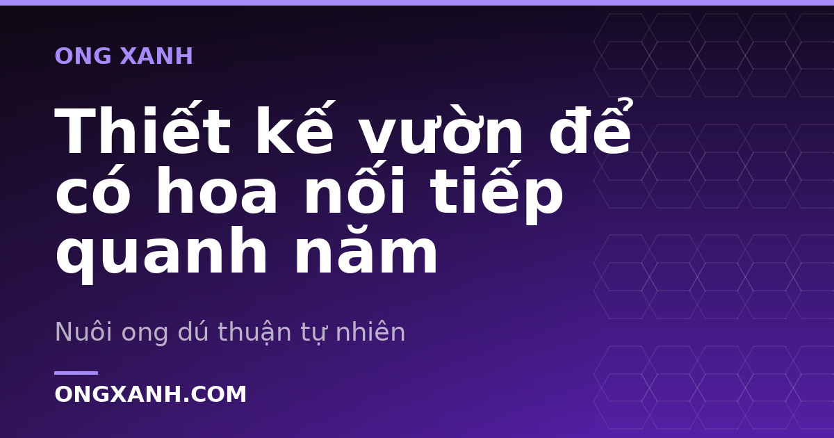 Thiết kế vườn để có hoa nối tiếp quanh năm